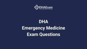 DHA Emergency Medicine Exam MCQs