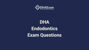 DHA Endodontics Exam