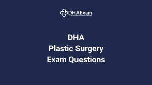 DHA Plastic Surgery Exam MCQs