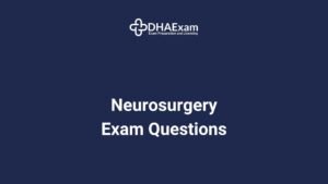 DHA Specialist Neurosurgery Exam Questions