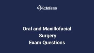 DHA Oral and Maxillofacial Surgery Exam MCQs