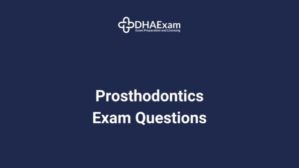Dha Prosthodontics Exam Questions Dha Prosthodontics Exam Questions